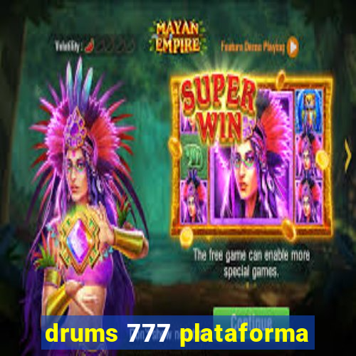 drums 777 plataforma